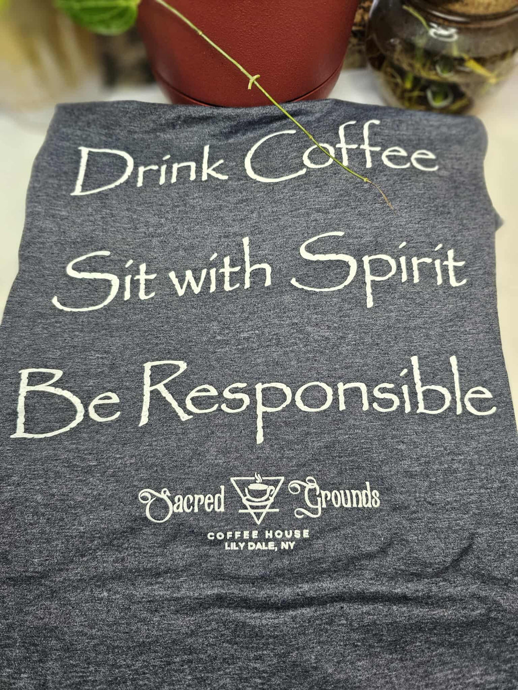 Drink Coffee, Sit with Spirit, Be Responsible - T-Shirt